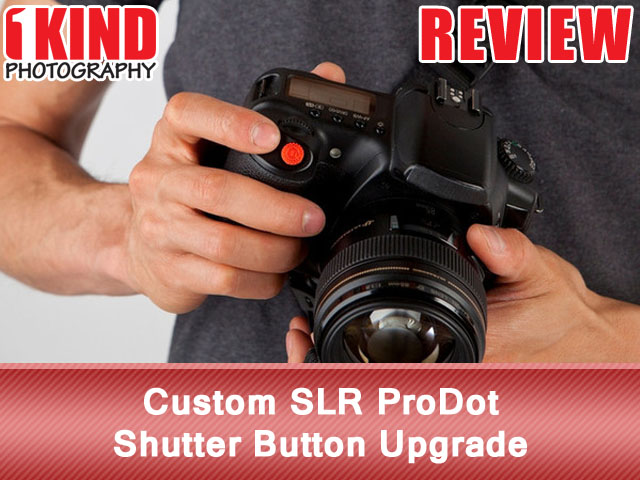 Review: Custom SLR ProDot Shutter Button Upgrade