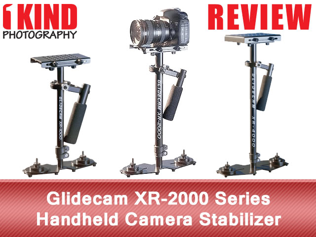 Review: Glidecam XR-2000 Series Handheld Camera Stabilizer