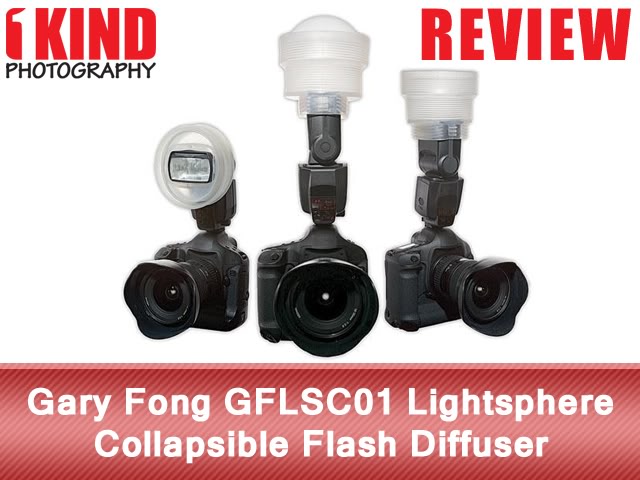 Review: Gary Fong GFLSC01 Lightsphere Collapsible Flash Diffuser