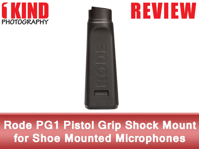 Review: Rode PG1 Pistol Grip Shock Mount for Shoe Mounted Microphones